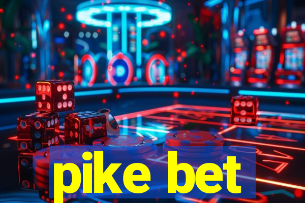 pike bet